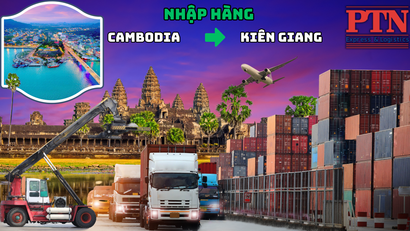 Nhập hàng từ Cambodia về Kiên Giang