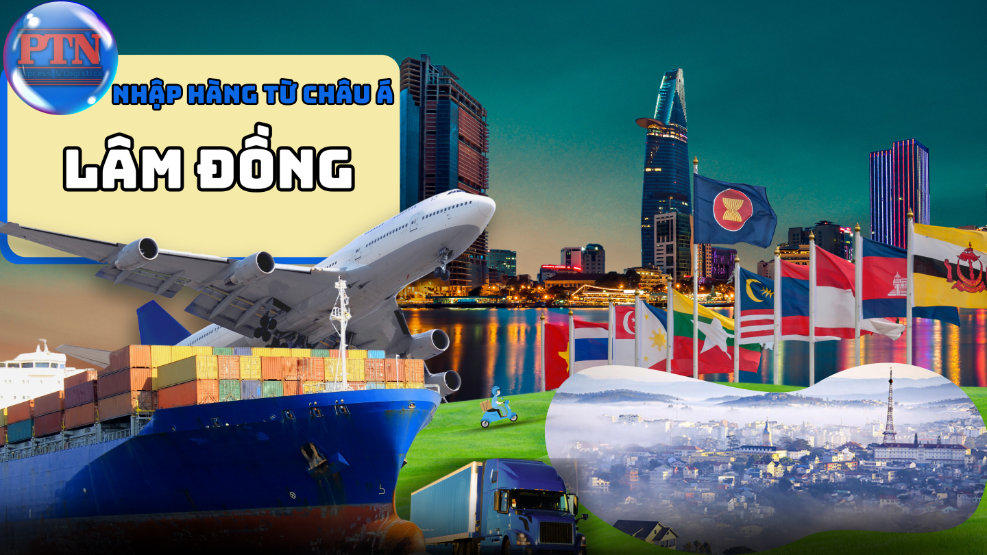 Nhập Hàng Từ Châu Á Về Lâm Đồng