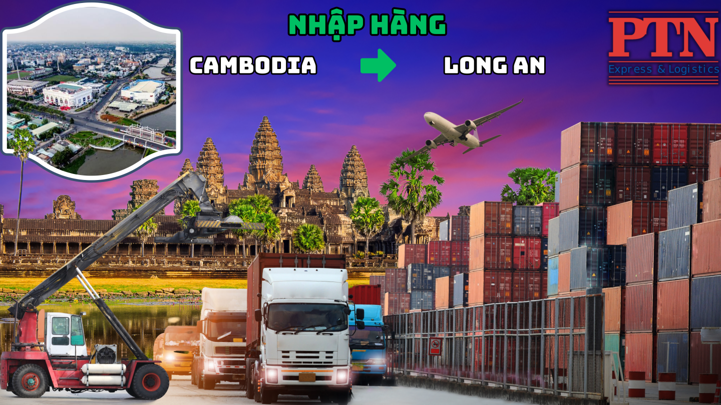 Nhập hàng từ Cambodia về Long An