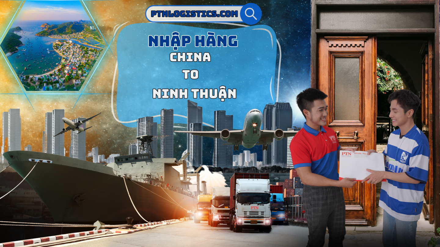 Nhập hàng từ Trung Quốc về Ninh Thuận