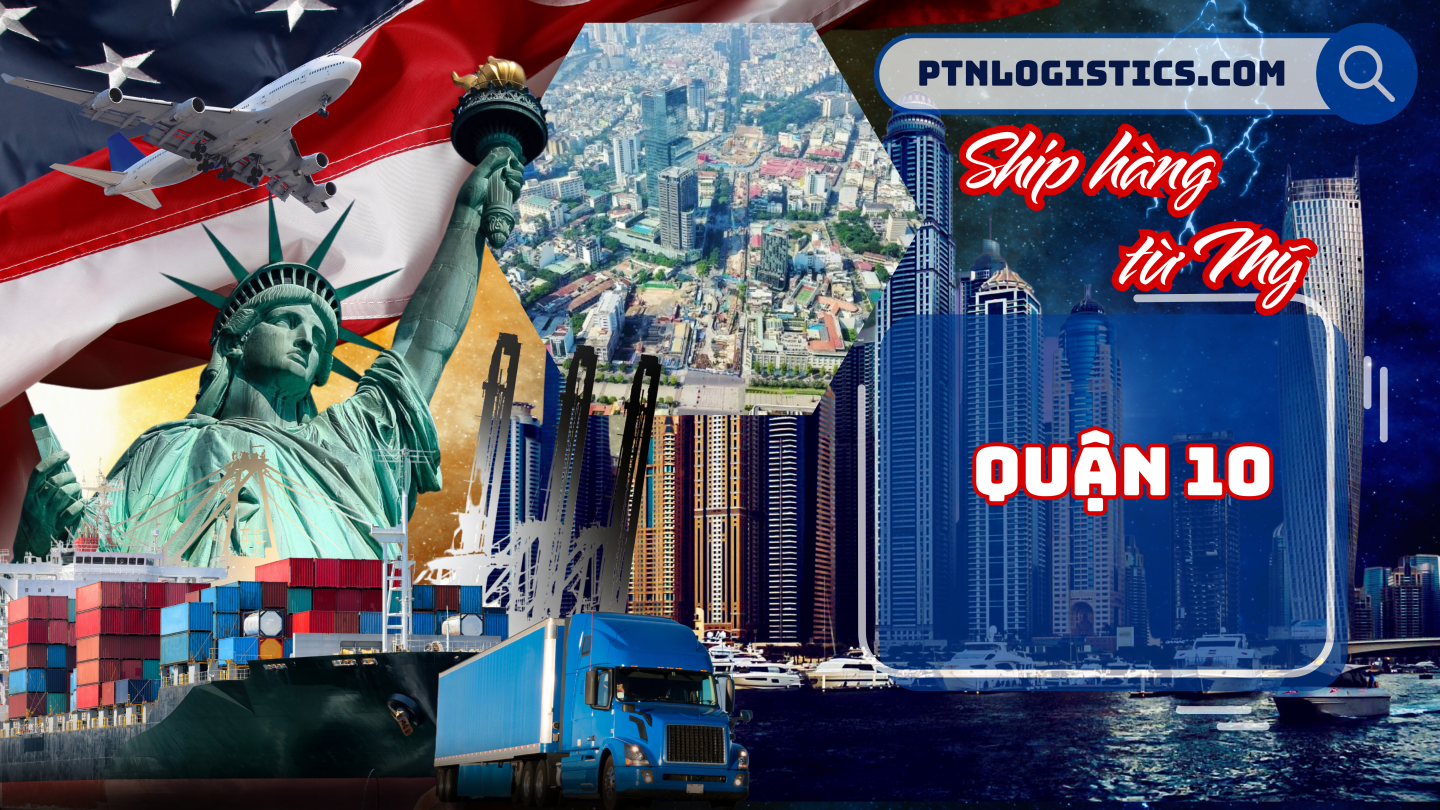 Ship hàng từ Mỹ về Quận 10 TP HCM
