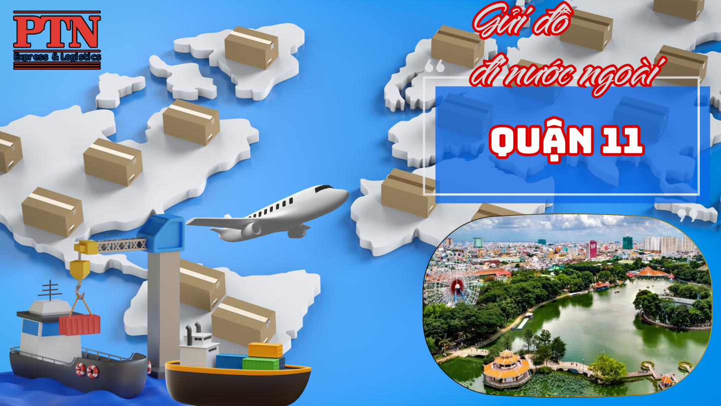 Gửi đồ đi nước ngoài tại Quận 11
