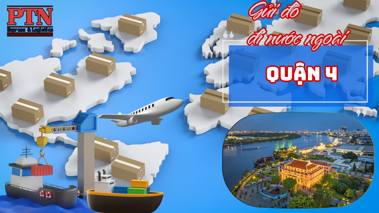 Gửi đồ đi nước ngoài tại Quận 4