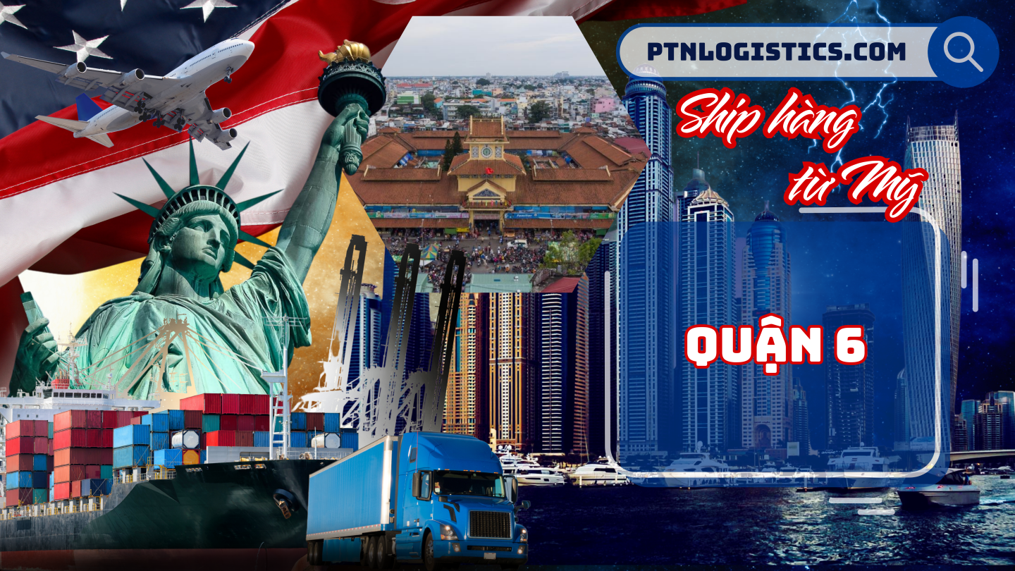 Ship hàng từ Mỹ về Quận 6 TP HCM
