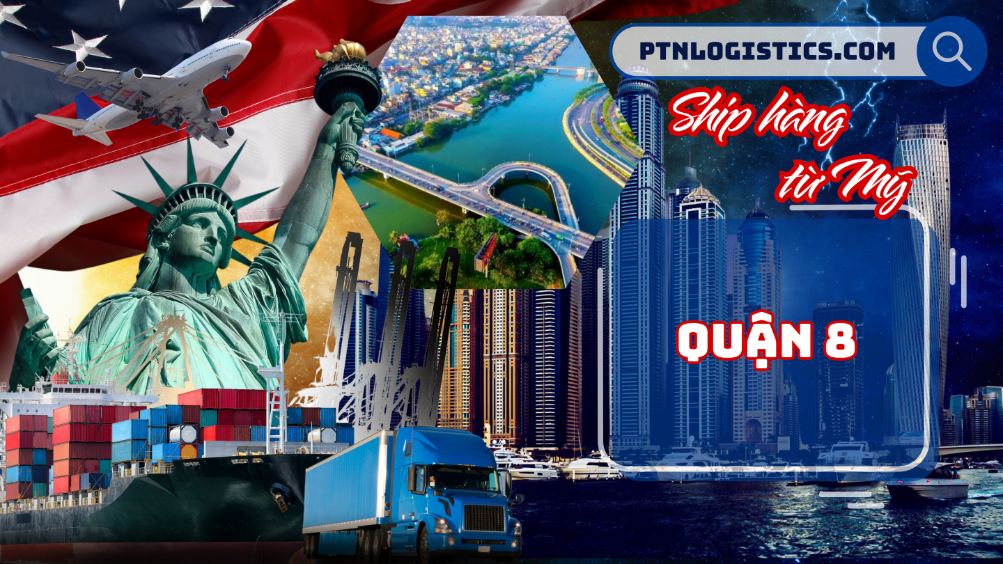 Ship Hàng Từ Mỹ Về Quận 8 TP HCM
