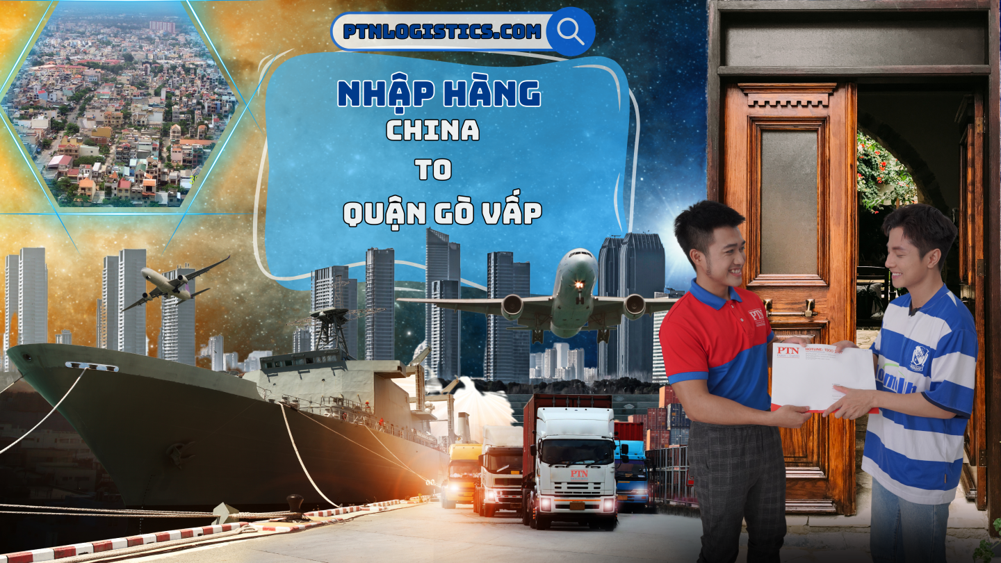 Nhập hàng từ Trung Quốc về Gò Vấp