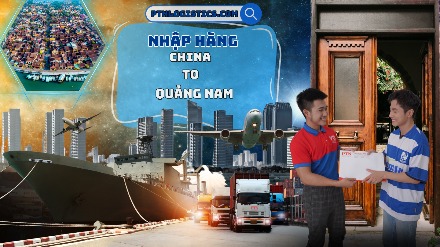 Nhập hàng từ Trung Quốc về Quảng Nam