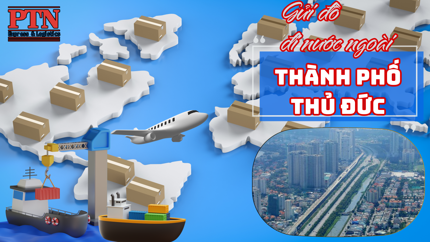 Gửi Đồ Đi Nước Ngoài Tại TP Thủ Đức