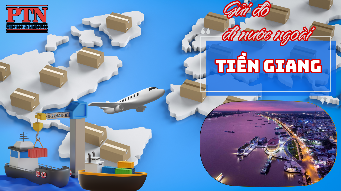 Gửi đồ đi nước ngoài tại Tiền Giang