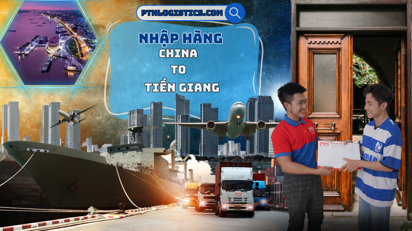 Nhập hàng từ Trung Quốc về Tiền Giang