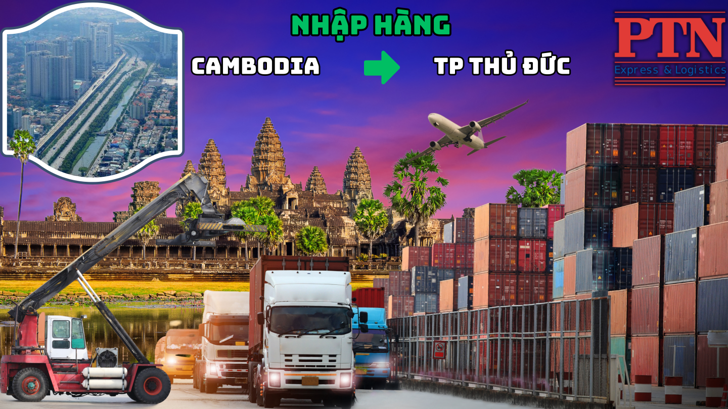 Nhập hàng từ Cambodia về TP Thủ Đức