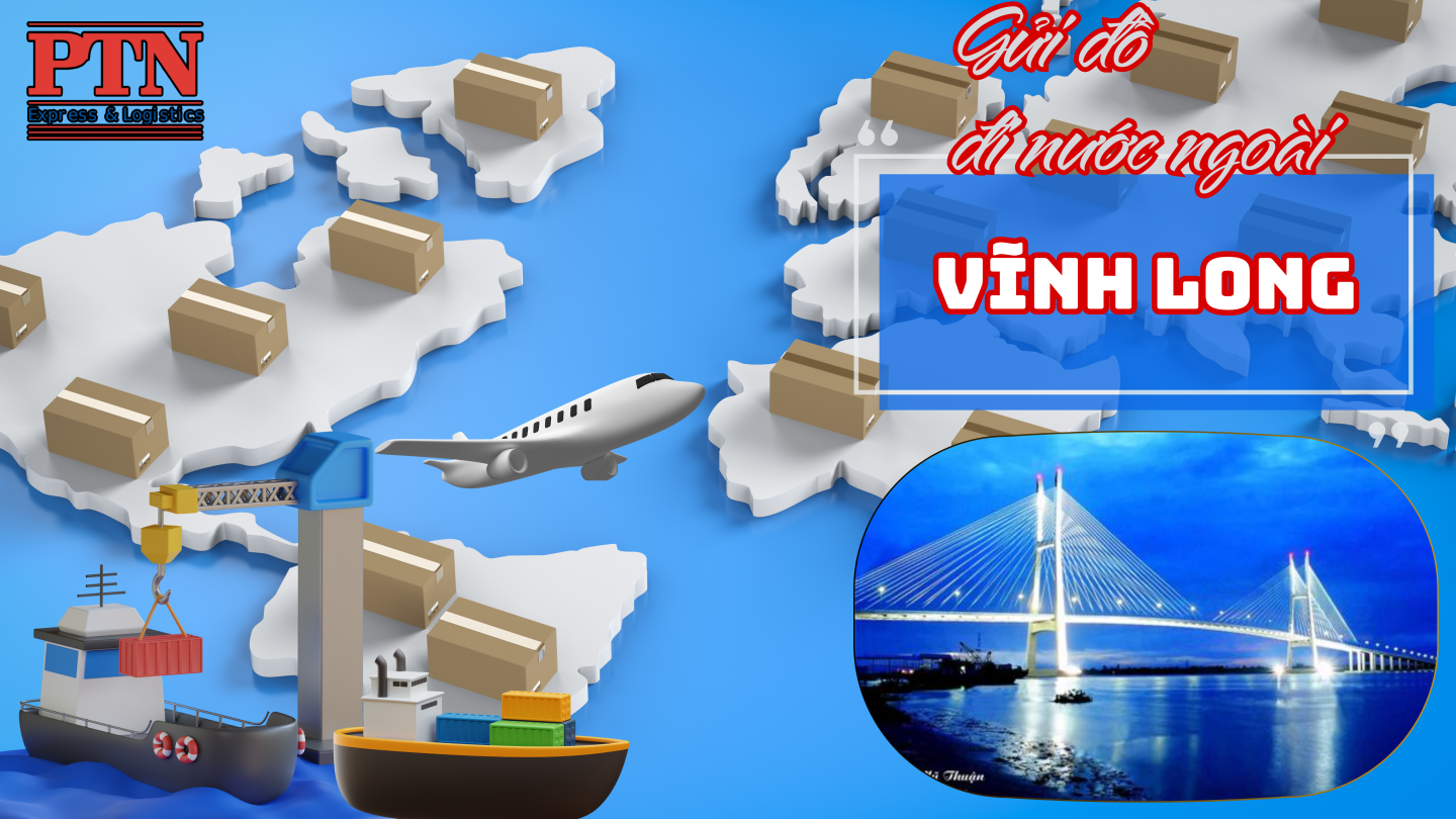 Gửi đồ đi nước ngoài tại Vĩnh Long