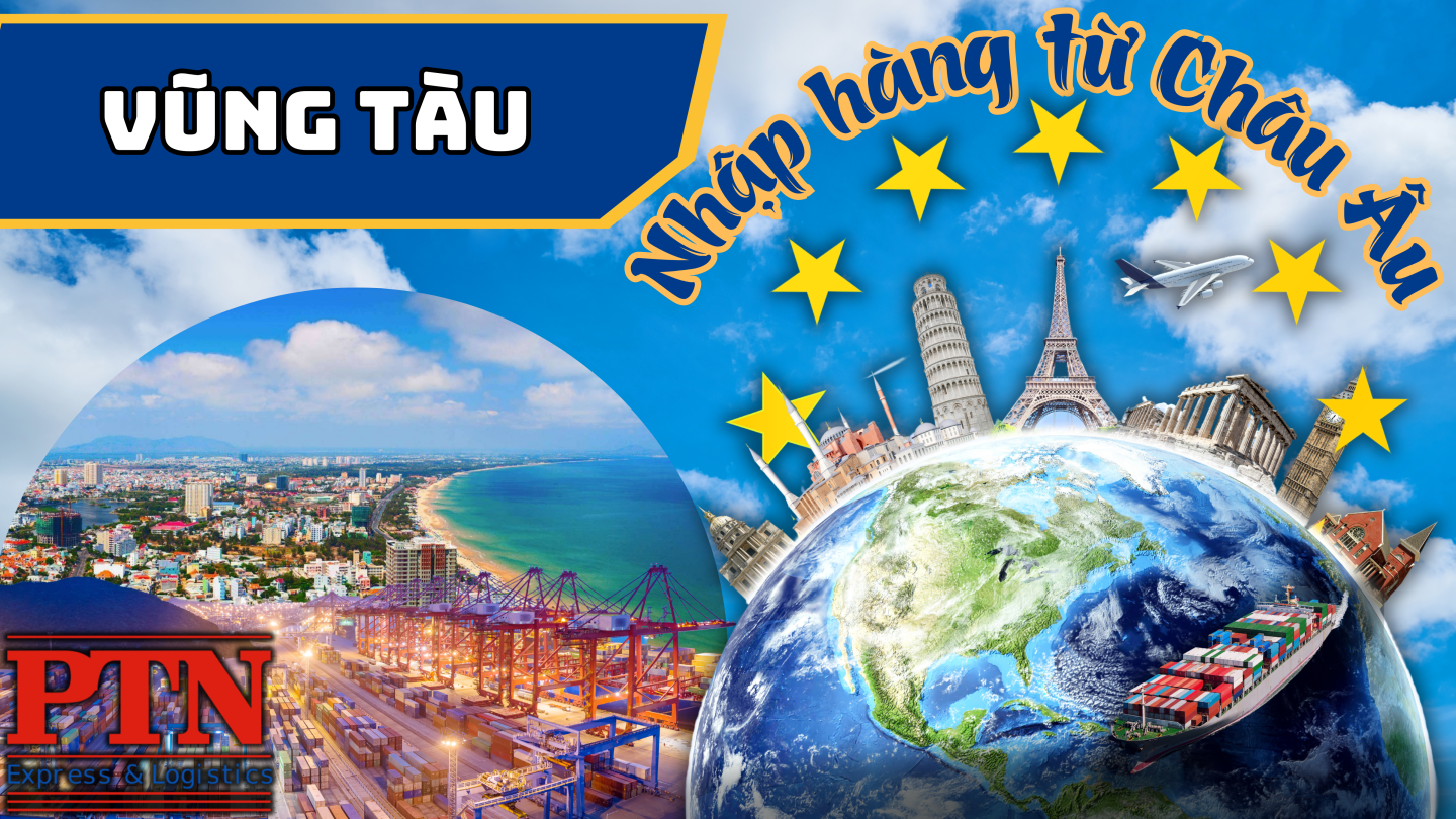 Nhập hàng từ Châu Âu về Vũng Tàu