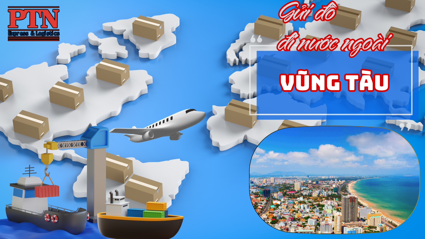 Gửi đồ đi nước ngoài tại Vũng Tàu