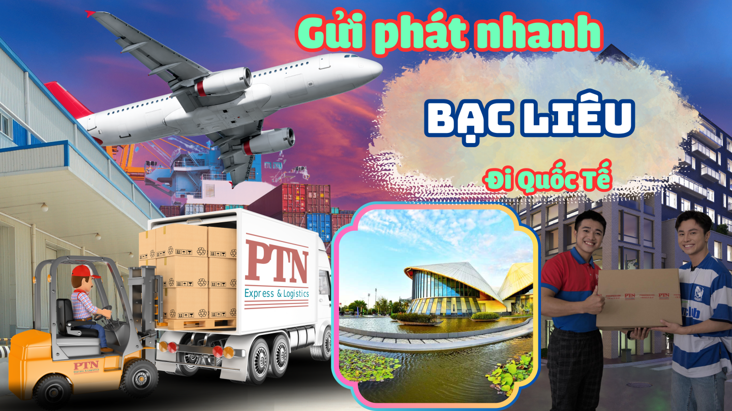 Gửi Phát Nhanh Quốc Tế Tại Bạc Liêu