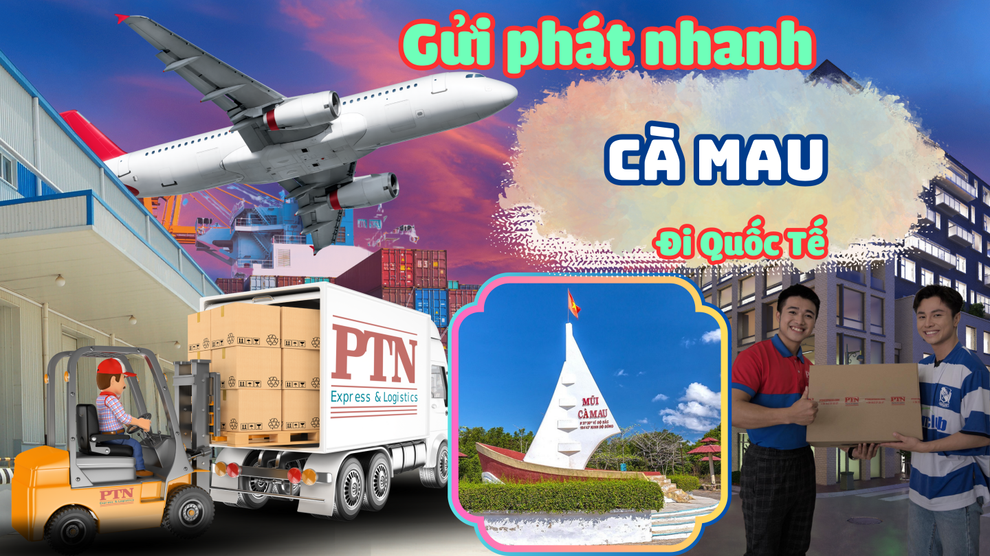 Gửi Phát Nhanh Quốc Tế Tại Cà Mau