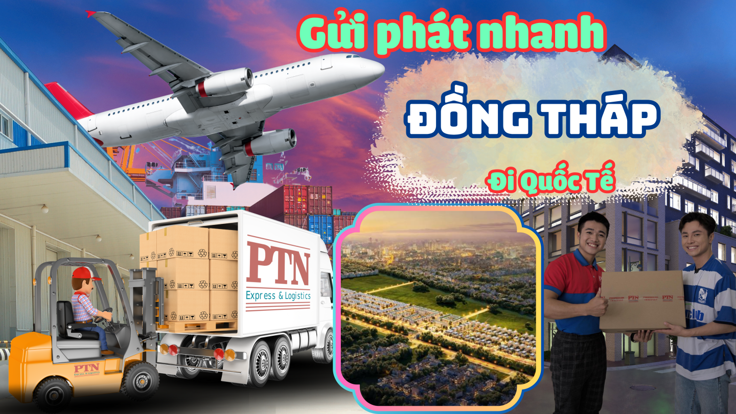 Gửi Phát Nhanh Quốc Tế Tại Đồng Tháp
