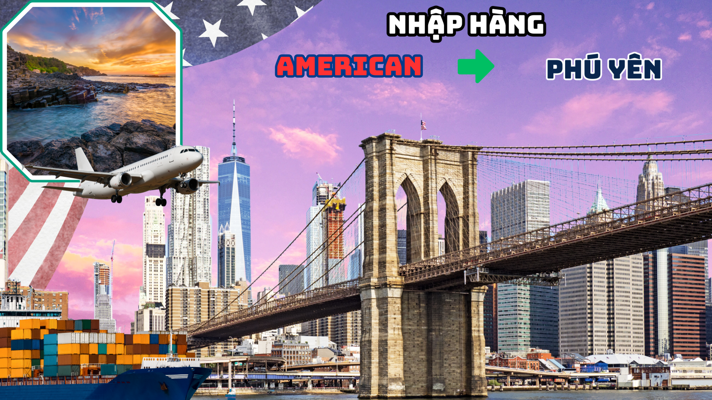 Nhập Hàng Từ Mỹ Về Phú Yên