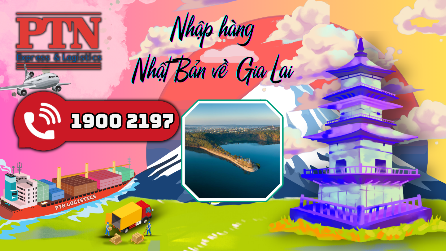 Nhập Hàng Từ Nhật Bản Về Gia Lai
