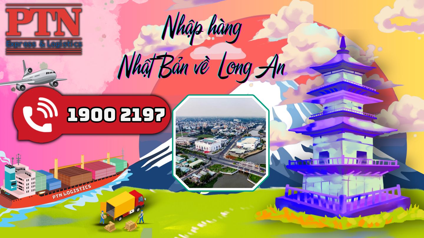 Nhập Hàng Từ Nhật Bản Về Long An