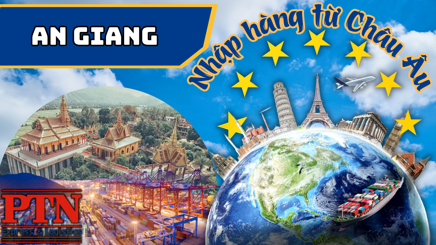Nhập Hàng Từ Châu Âu Về An Giang