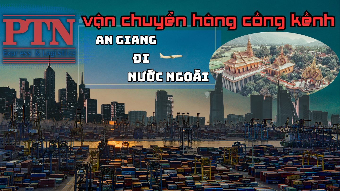 Chuyển Hàng Cồng Kềnh Tại An Giang