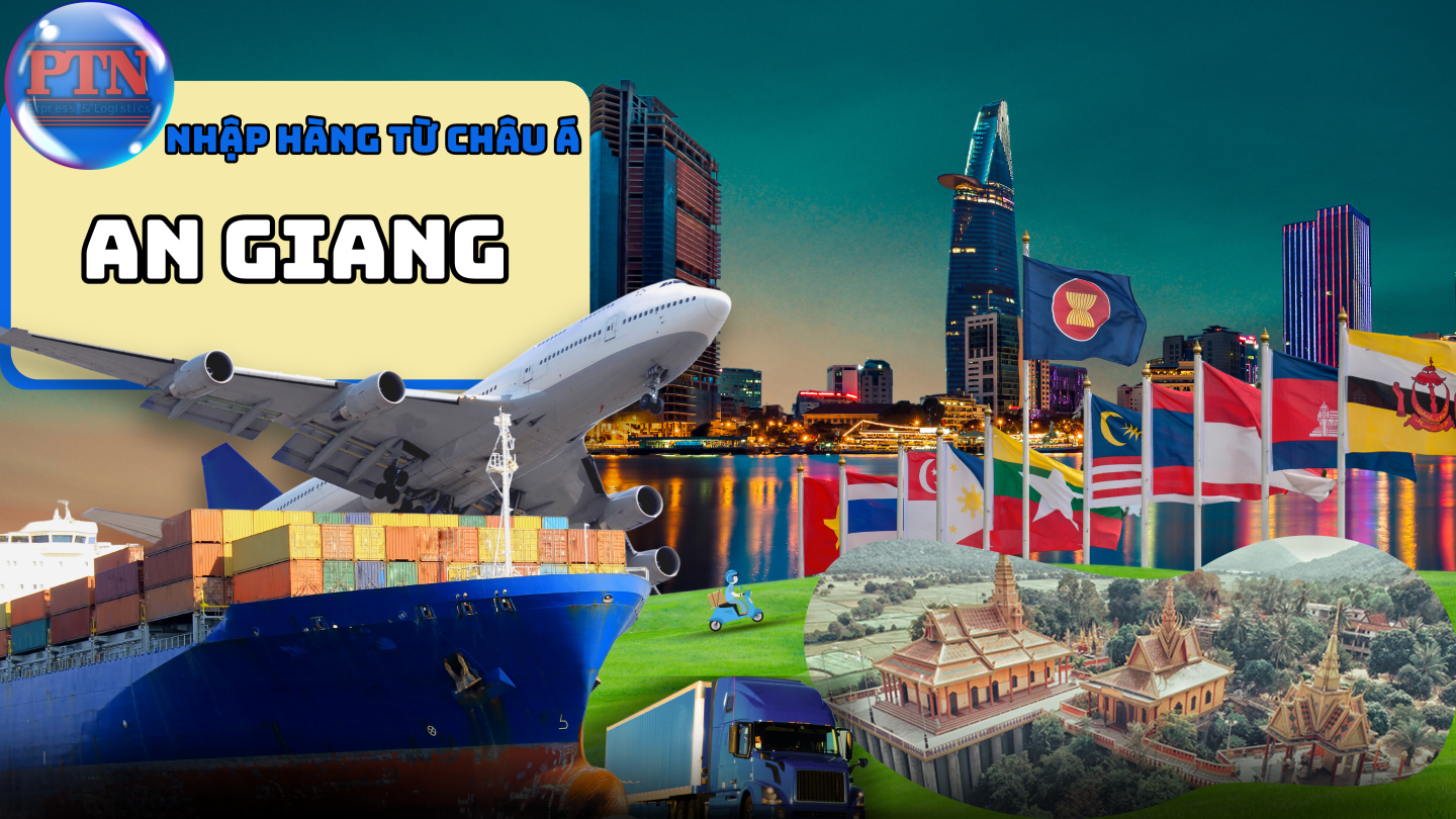 Nhập Hàng Từ Châu Á Về An Giang