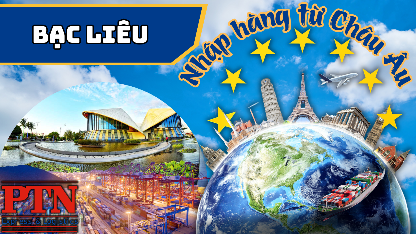 Nhập Hàng Từ Châu Âu Về Bạc Liêu