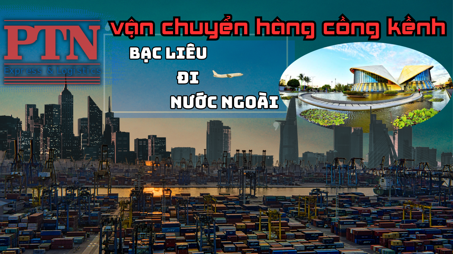 Chuyển Hàng Cồng Kềnh Tại Bạc Liêu