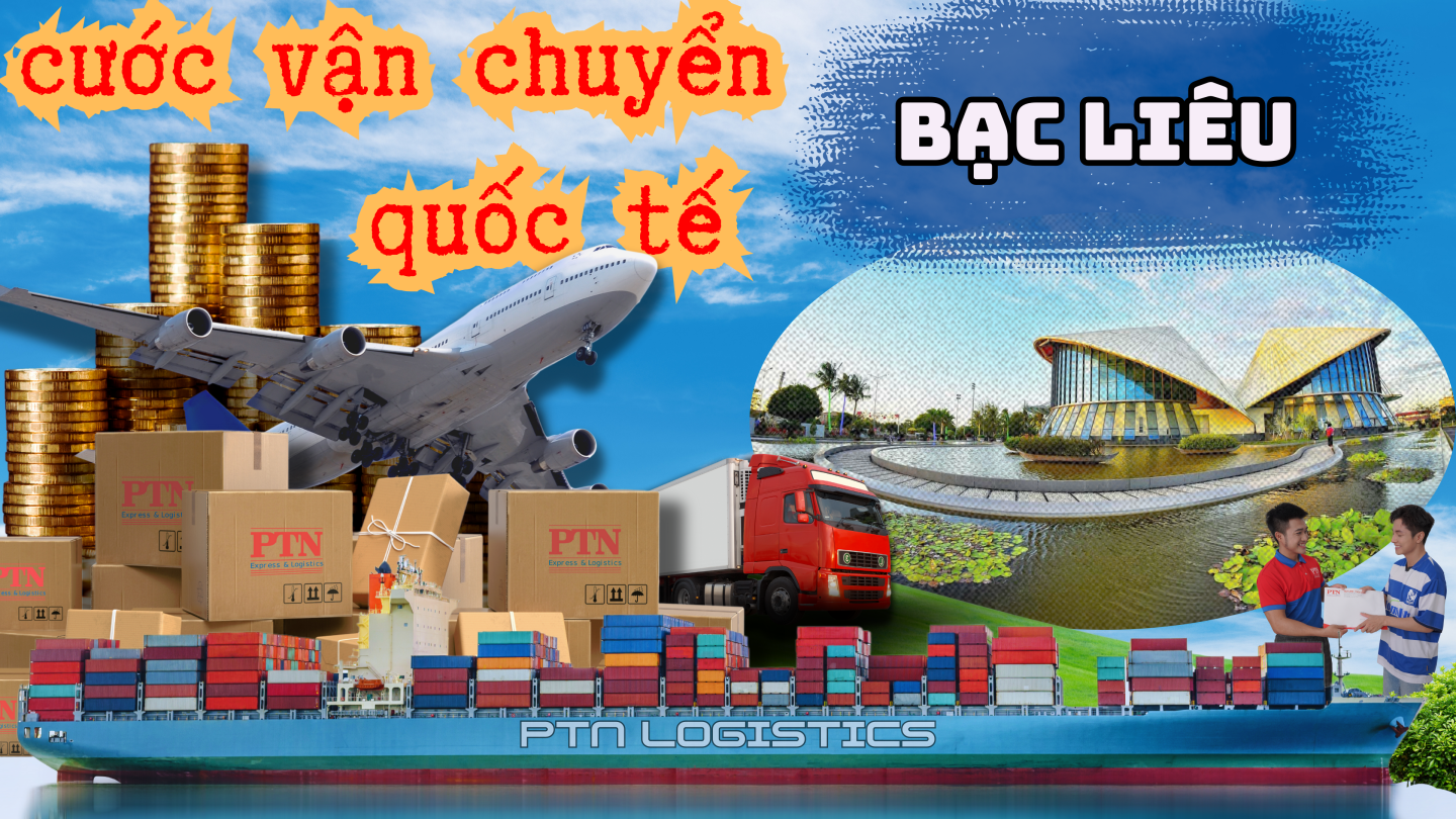 Cước vận chuyển quốc tế tại Bạc Liêu