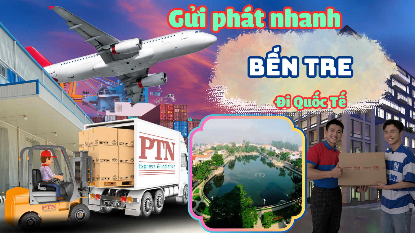Gửi Phát Nhanh Quốc Tế Tại Bến Tre