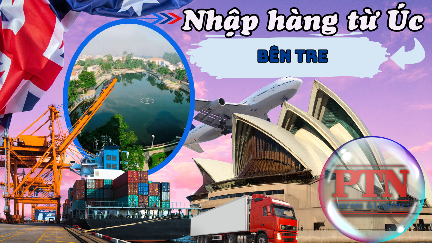 Nhập Hàng Từ Úc Về Bến Tre