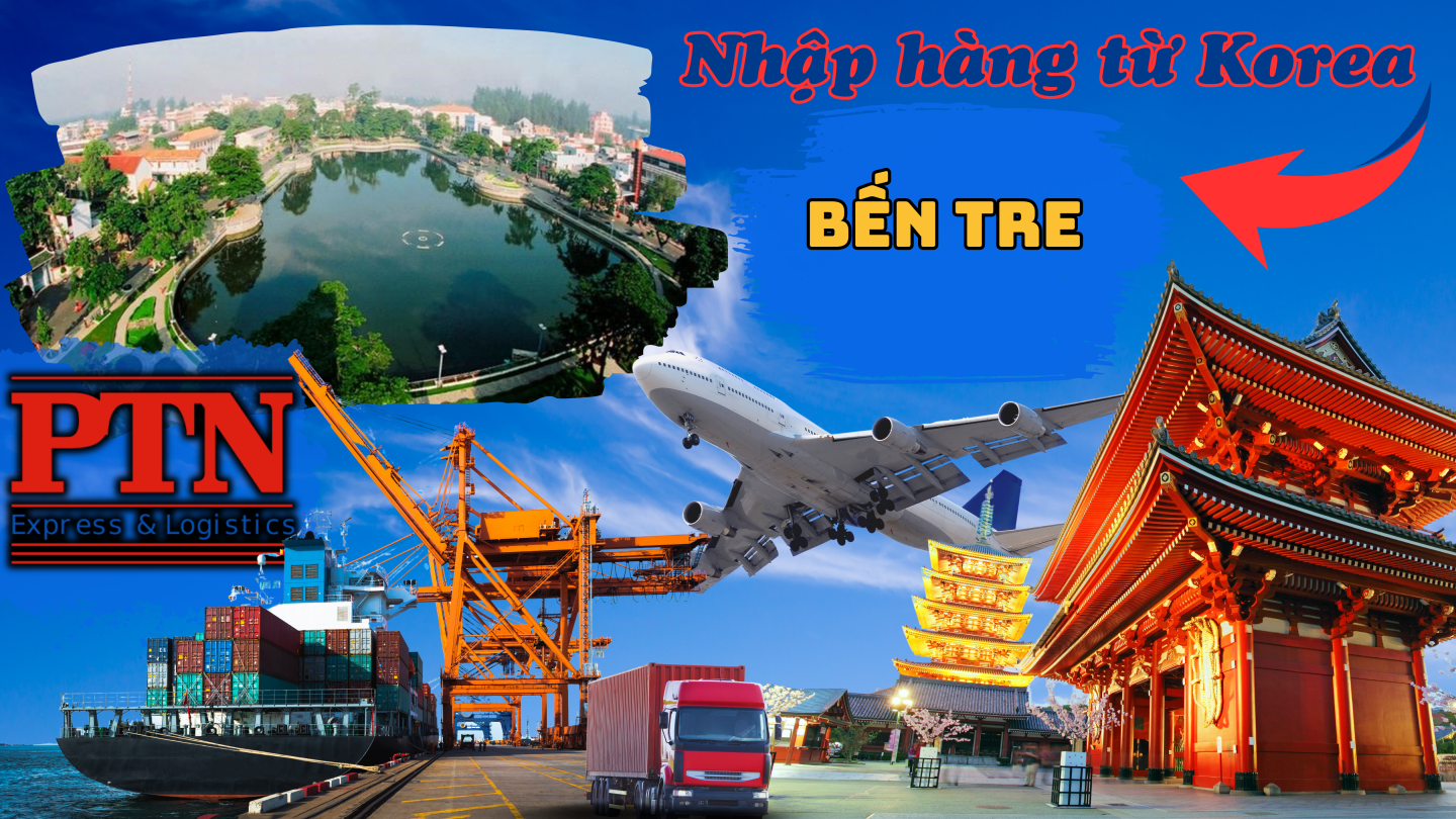 Nhập Hàng Từ Korea Về Bến Tre
