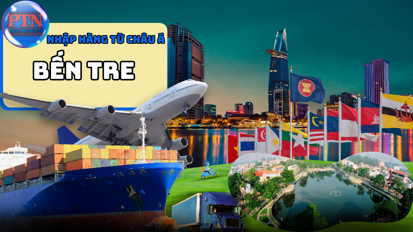 Nhập Hàng Từ Châu Á Về Bến Tre