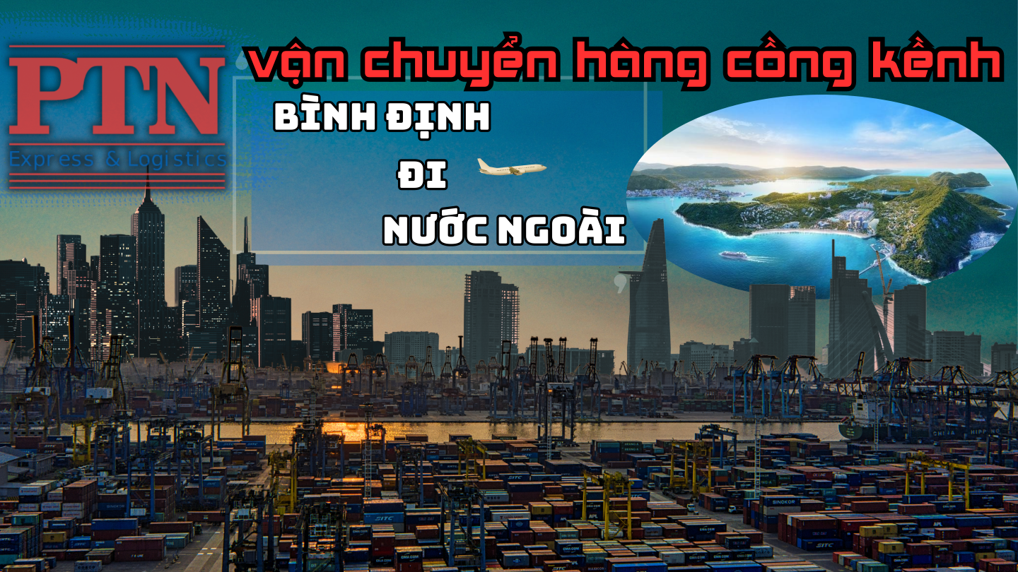 Gửi Hàng Cồng Kềnh Tại Bình Định