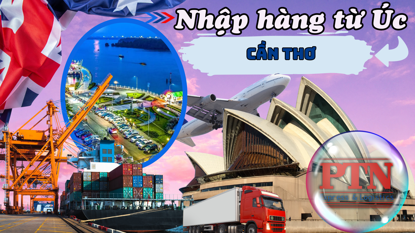Nhập Hàng Từ Úc Về Cần Thơ