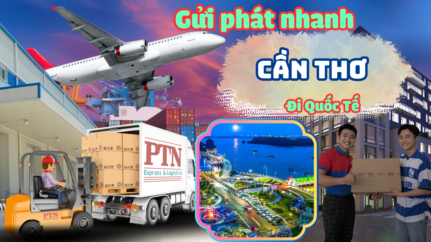 Gửi Phát Nhanh Quốc Tế Tại Cần Thơ