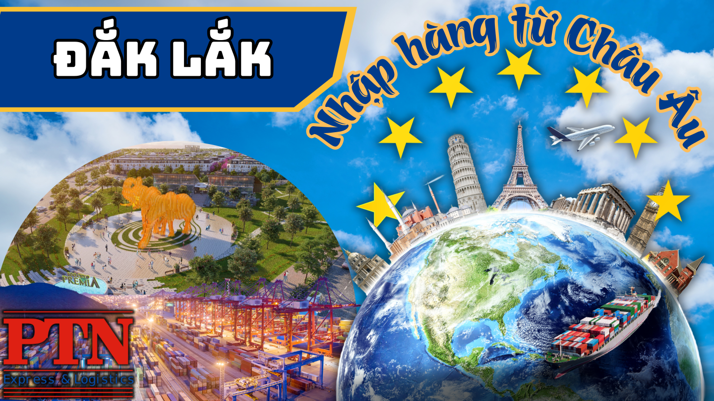 Nhập Hàng Và Từ Châu Âu Về Đắk Lắk