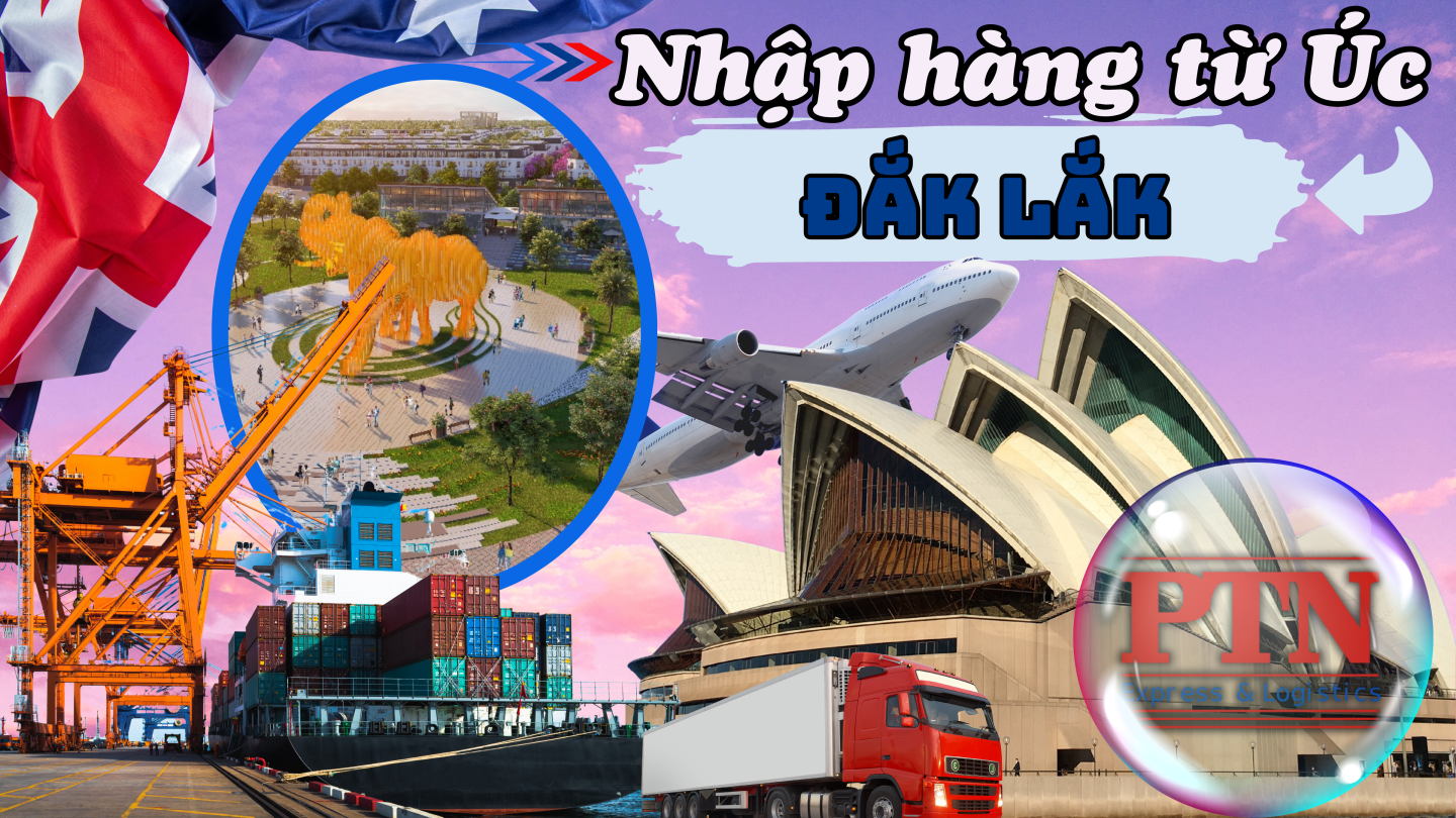 Nhập Hàng Từ Úc Về Đắk Lắk