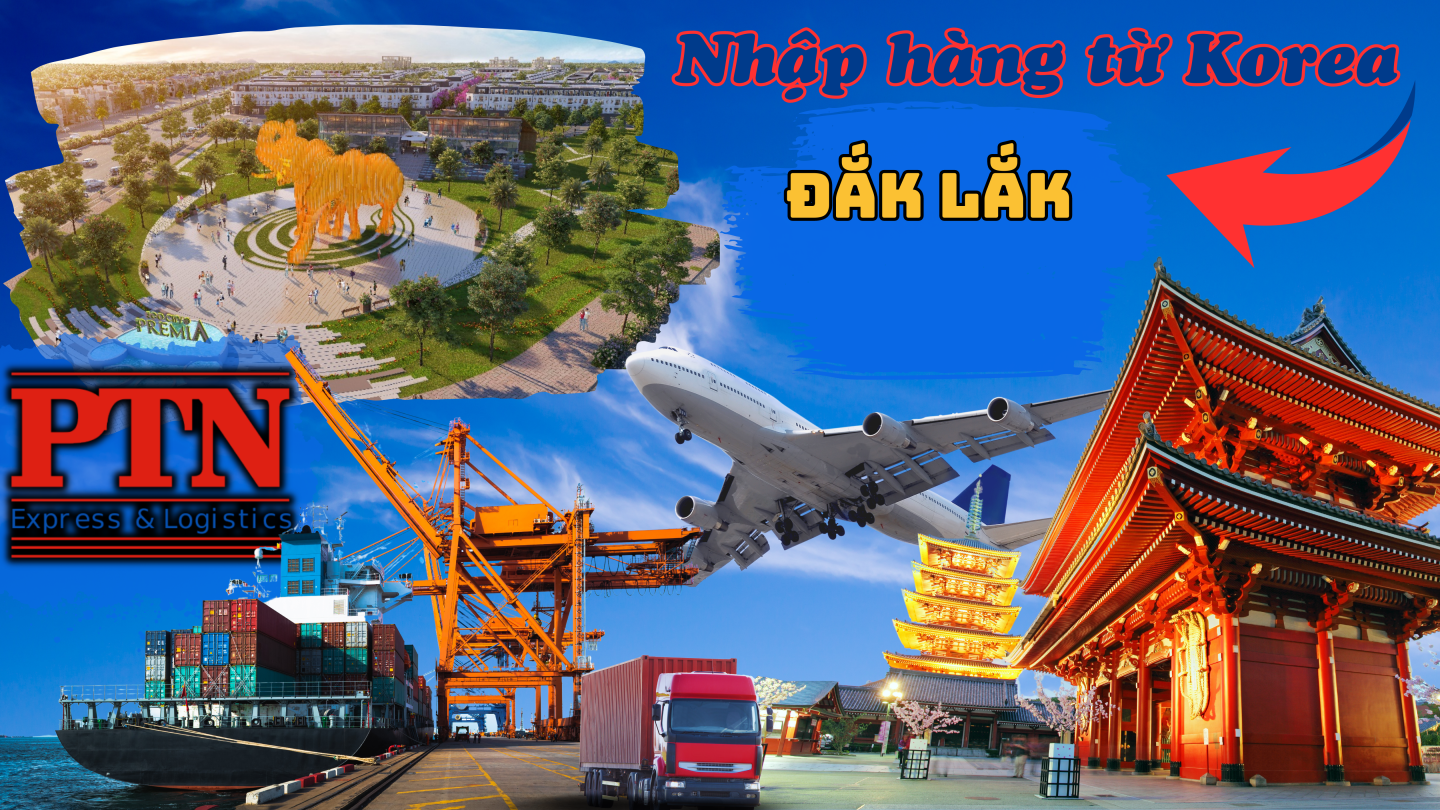 Nhập Hàng Từ Korea về Đăk Lắk