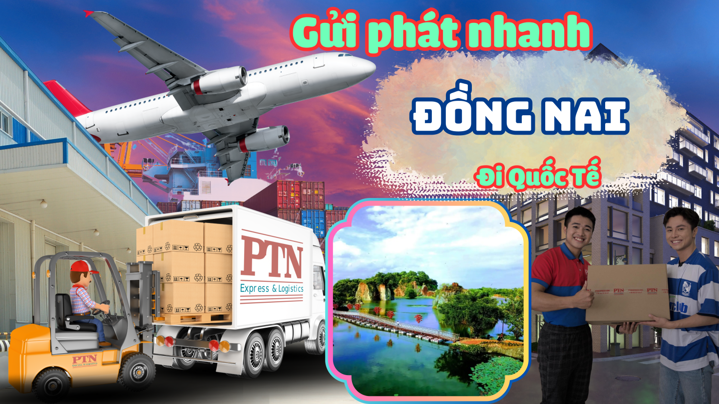 Gửi phát nhanh quốc tế tại Đồng Nai