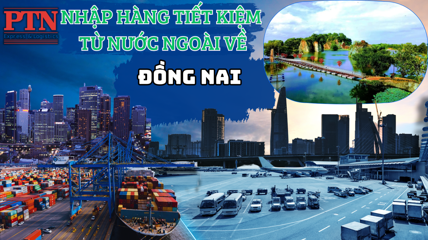 Nhập Hàng Tiết Kiệm Về Đồng Nai