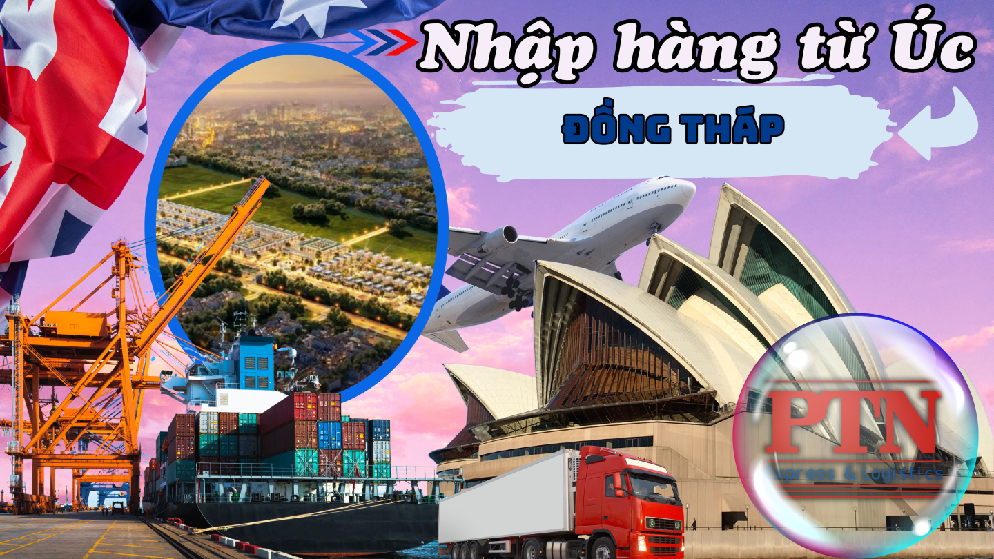 Nhập Hàng Từ Úc Về Tại Tỉnh Đồng Tháp
