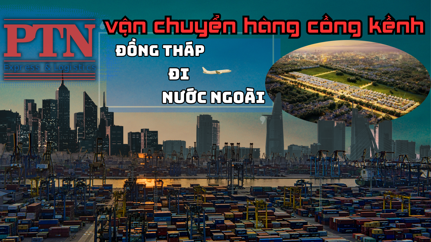 Chuyển Hàng Cồng Kềnh Tại Đồng Tháp