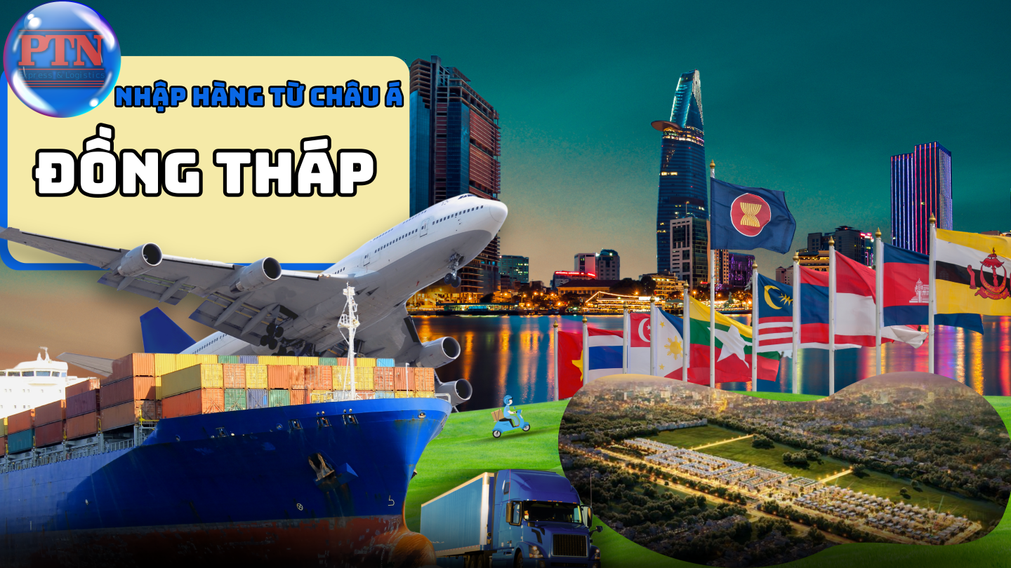 Nhập Hàng Từ Châu Á Về Đồng Tháp