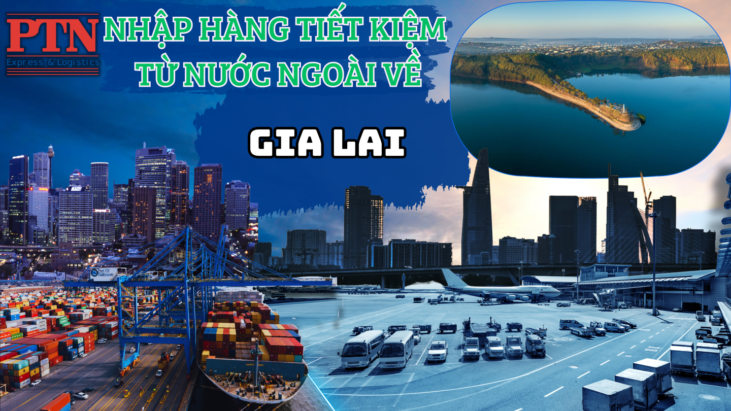 Nhập Hàng Tiết Kiệm Về Gia Lai