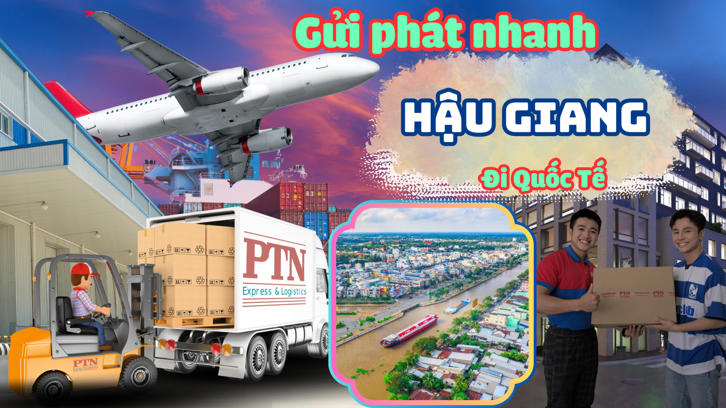 Gửi Phát Nhanh Quốc Tế Tại Hậu Giang