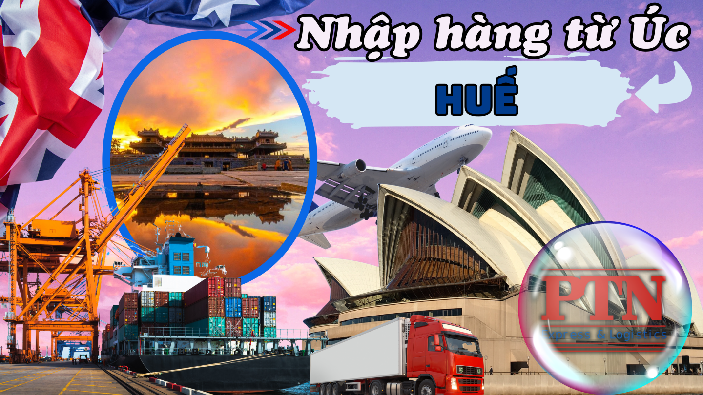 Nhập Hàng Từ Úc Về Huế