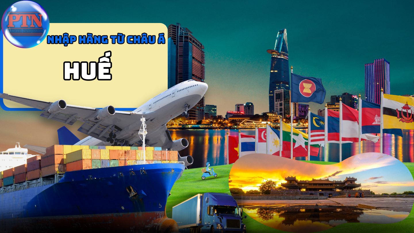 Nhập Hàng Từ Châu Á Về Huế