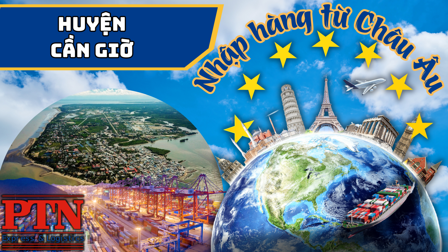 Nhập Hàng Từ Châu Âu Về Cần Giờ